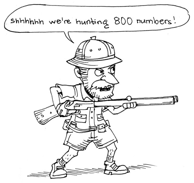 A hand-drawn hunter with a rifle, saying: shhhhhh we are hunting 800 numbers!