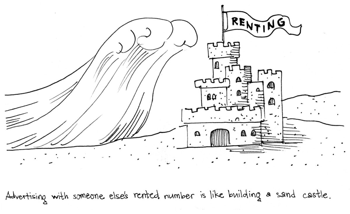 A hand-drawn wave about to crash on a sand castle flying a RENTING flag. Caption: Advertising with someone else's rented number is like building a sand castle.